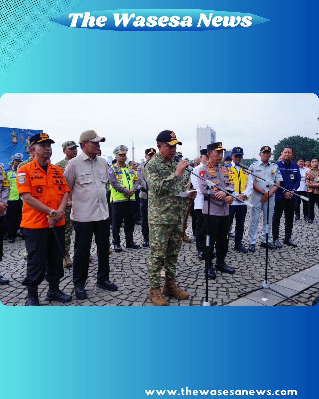 Panglima TNI Jenderal TNI Agus Subiyanto dan Kapolri pimpin Apel Operasi Ketupat 2026 di Monas - thewasesanews.com