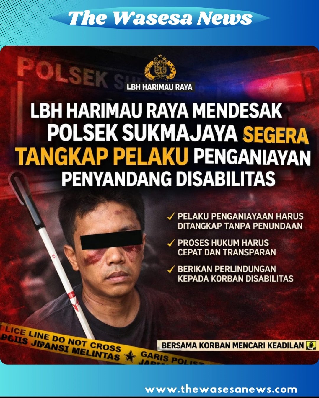 Pernyataan sikap resmi LBH Harimau Raya mendesak Polsek Sukmajaya segera tangkap pelaku penganiayaan terhadap penyandang disabilitas di Depok - thewasesanews.com