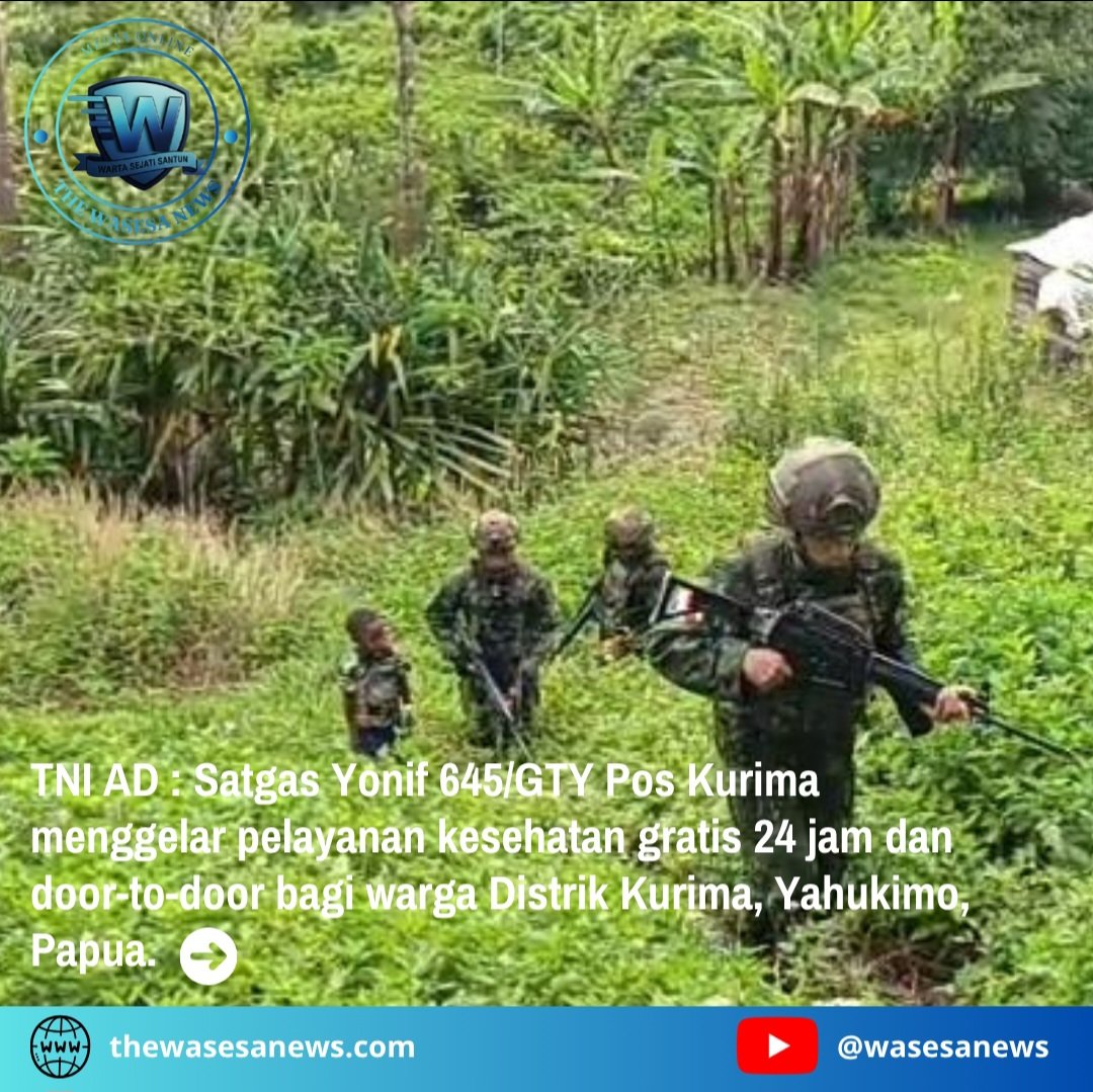 Pelayanan Kesehatan Gratis Satgas Yonif 645 GTY di Yahukimo. - thewasesanees.com