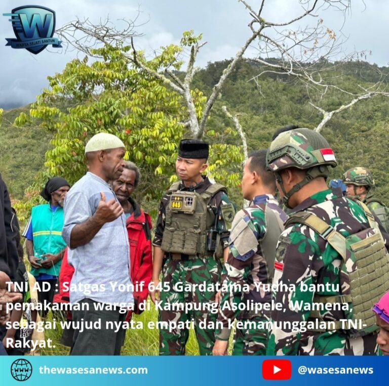 Satgas Yonif 645 Gardatama Yudha Bantu Pemakaman Warga. - thewasesanews.com