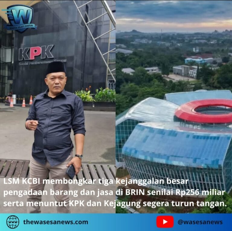 LSM KCBI Desak Audit Investigatif Proyek BRIN Ratusan Miliar. - thewasesanews.com