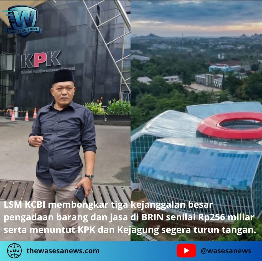 LSM KCBI Desak Audit Investigatif Proyek BRIN Ratusan Miliar. - thewasesanews.com