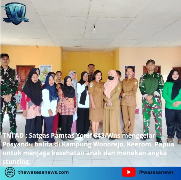 Satgas Yonif 643/Wns Gelar Posyandu Balita di Papua. - thewasesanews.com