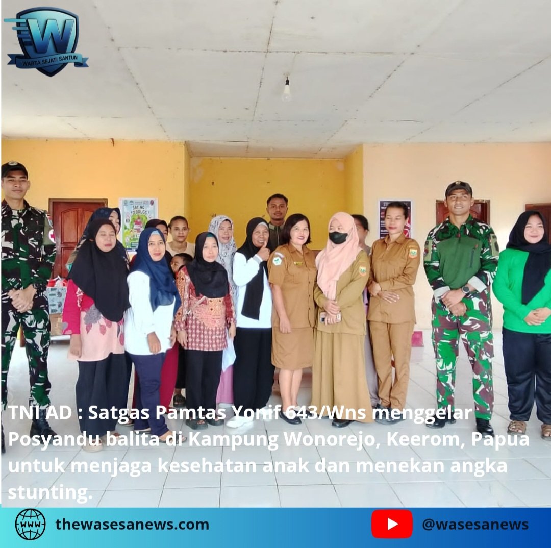 Satgas Yonif 643/Wns Gelar Posyandu Balita di Papua. - thewasesanews.com