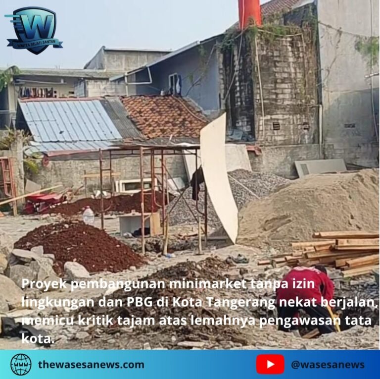 Pembangunan Minimarket Tanpa Izin di Tangerang Disorot. - thewasesanews.com