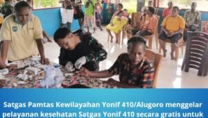 Pelayanan Kesehatan Satgas Yonif 410 di Bintuni. - thewasesanews.com