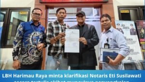 LBH Harimau Raya Minta Klarifikasi Notaris. - thewasesanews.com