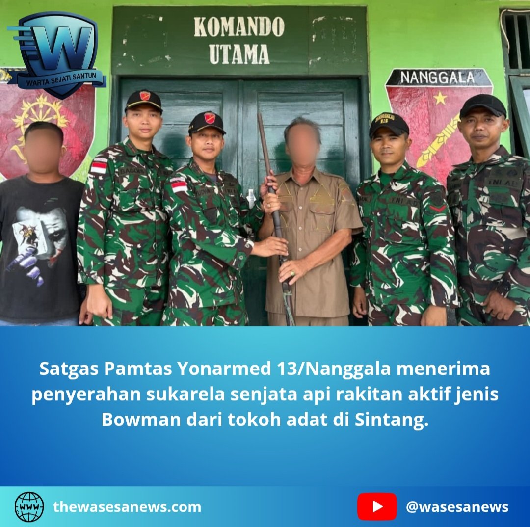 Satgas Pamtas Yonarmed 13 Nanggala Terima Senjata Api Rakitan. - thewasesanews.com