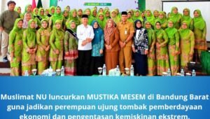 Muslimat NU Luncurkan MUSTIKA MESEM di Bandung Barat. - thewasesanews.com