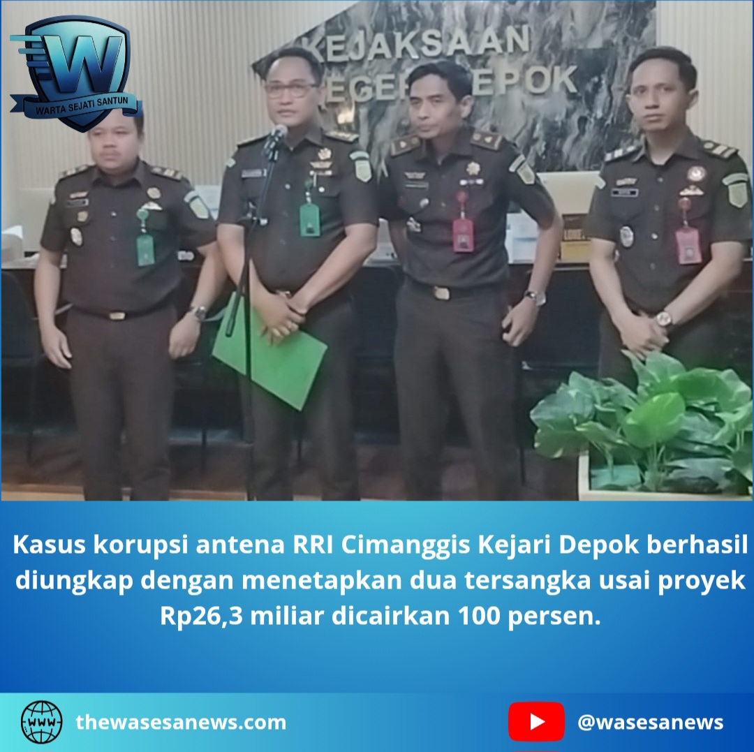 Korupsi Antena RRI Cimanggis Kejari Depok. - thewasesanews.com