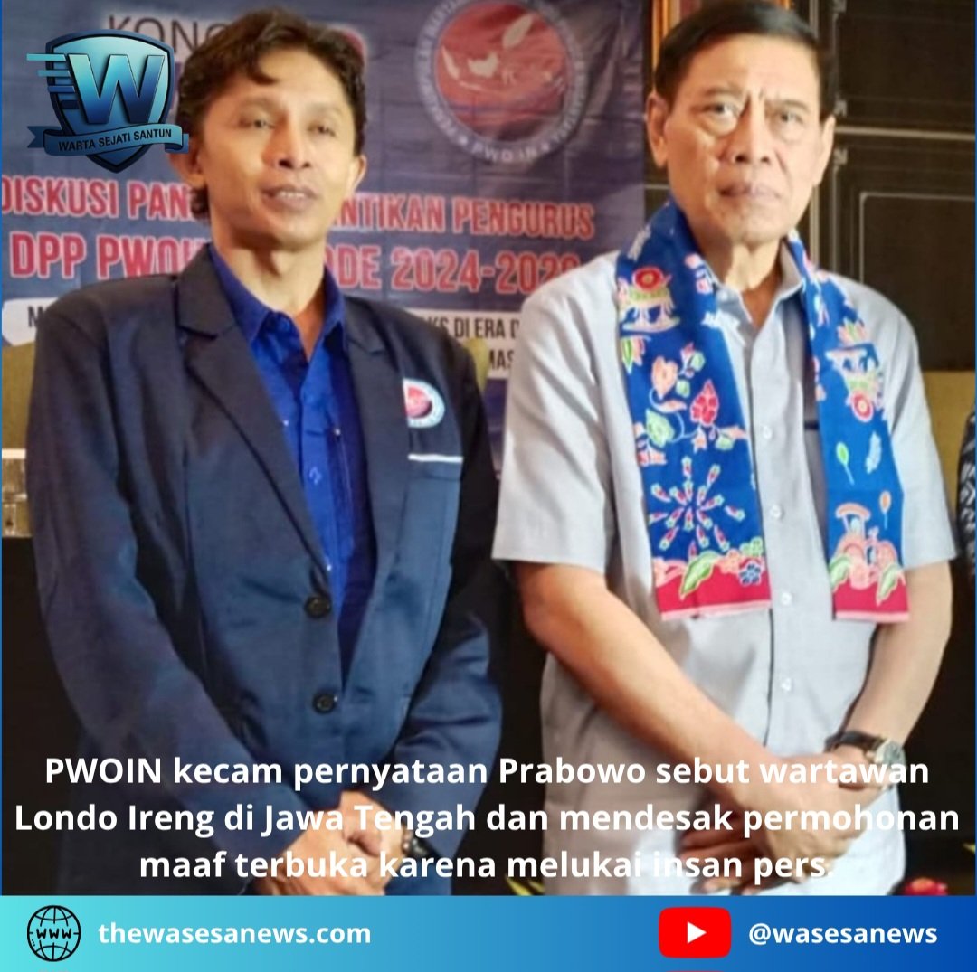 PWOIN Kecam Pernyataan Prabowo Sebut Wartawan Londo Ireng. - thewasesanews.com