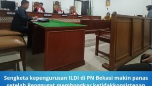 Sengketa Kepengurusan ILDI di PN Bekasi Makin Panas. - thewasesanews.com