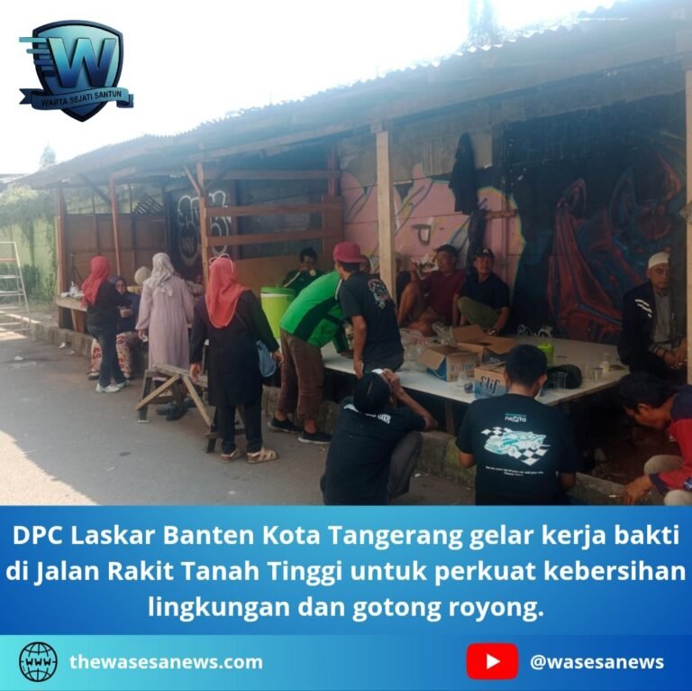 DPC Laskar Banten Kota Tangerang Gelar Kerja Bakti. - thewasesanews.com