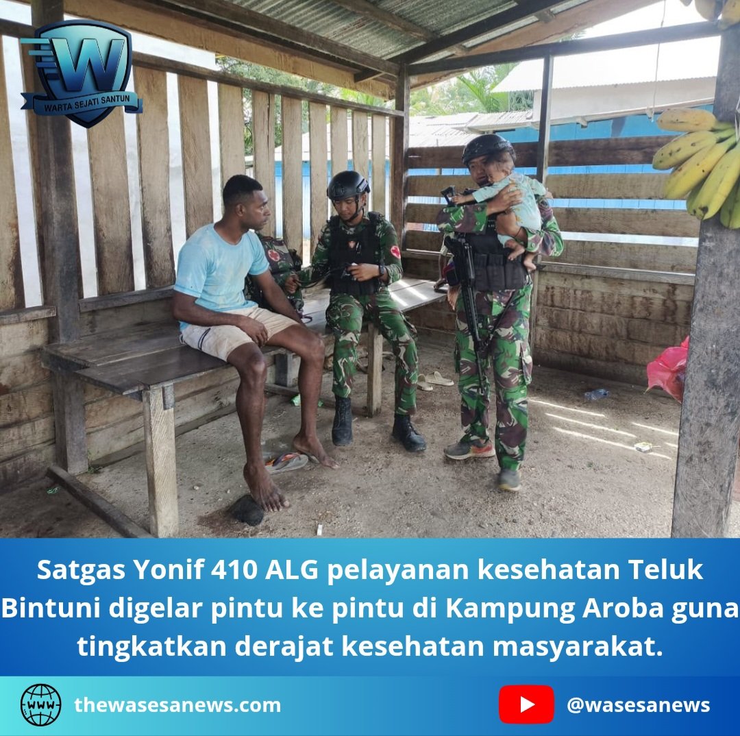 Satgas Yonif 410 ALG Pelayanan Kesehatan Teluk Bintuni. - thewasesanews.com