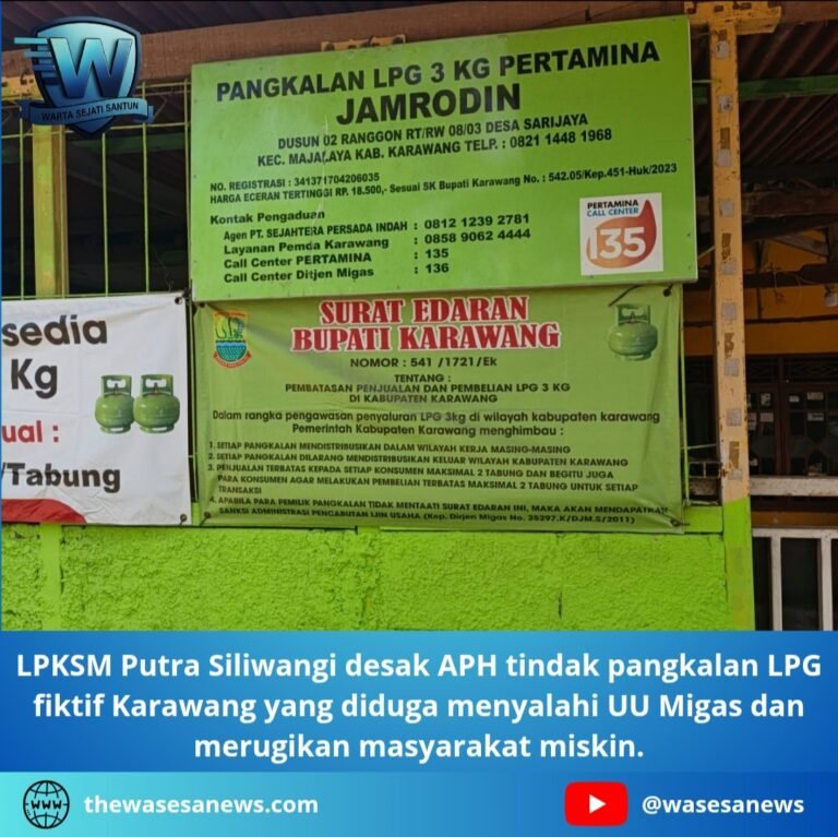 LPKSM Putra Siliwangi Desak APH Tindak Pangkalan LPG Fiktif Karawang. - thewasesanews.com
