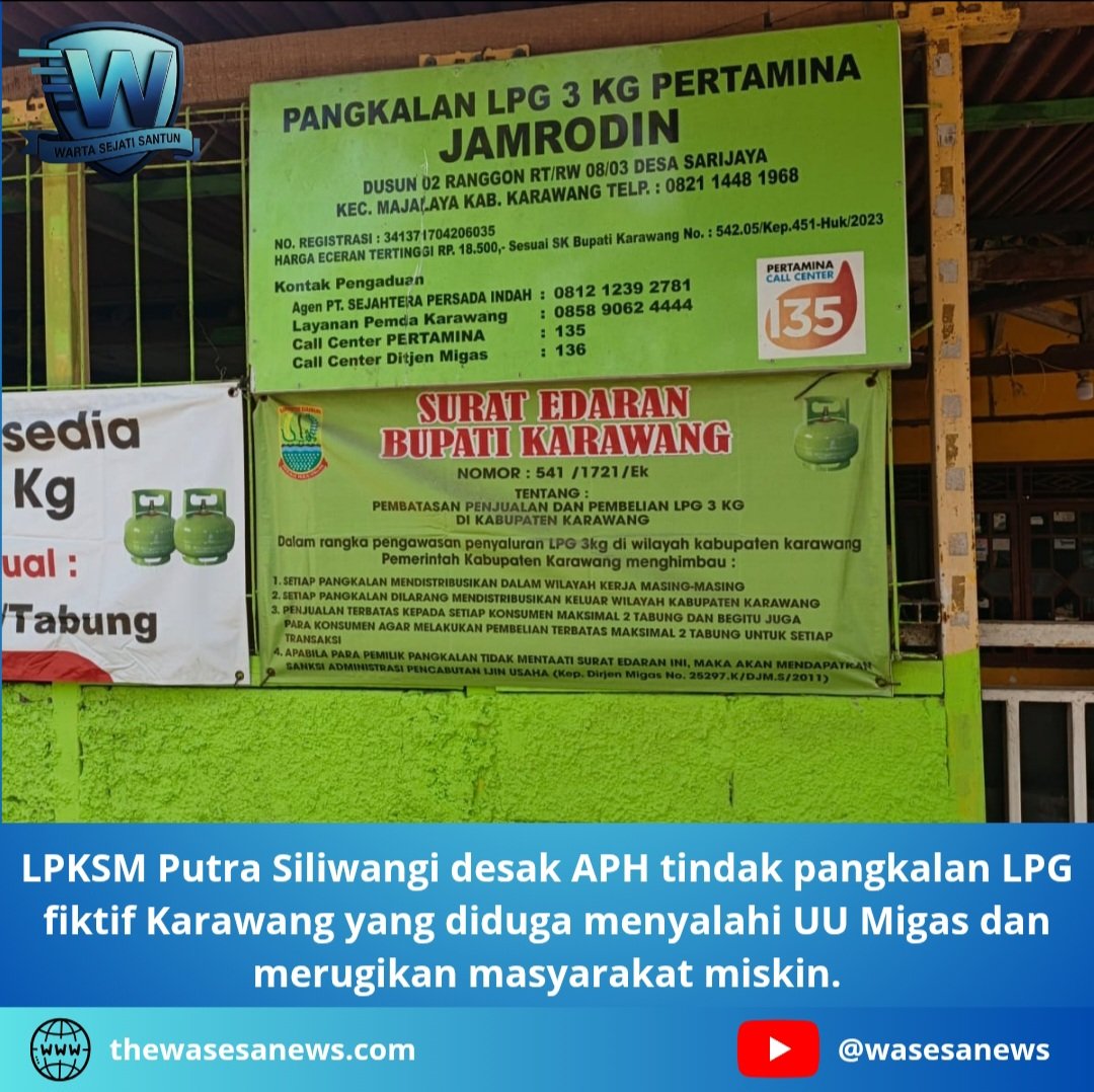 LPKSM Putra Siliwangi Desak APH Tindak Pangkalan LPG Fiktif Karawang. - thewasesanews.com