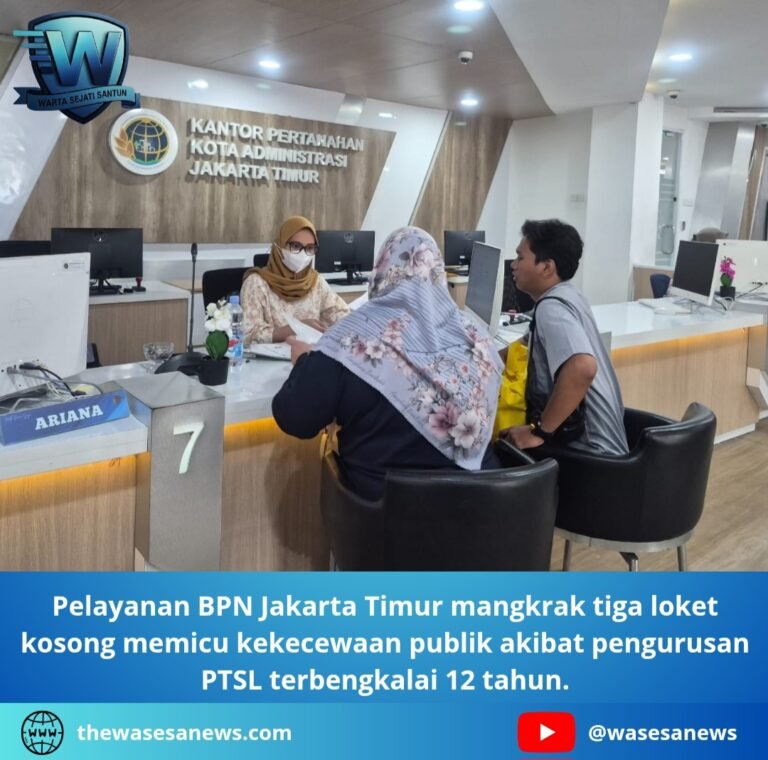 Pelayanan BPN Jakarta Timur Mangkrak Tiga Loket Kosong. - thewasesanews.com