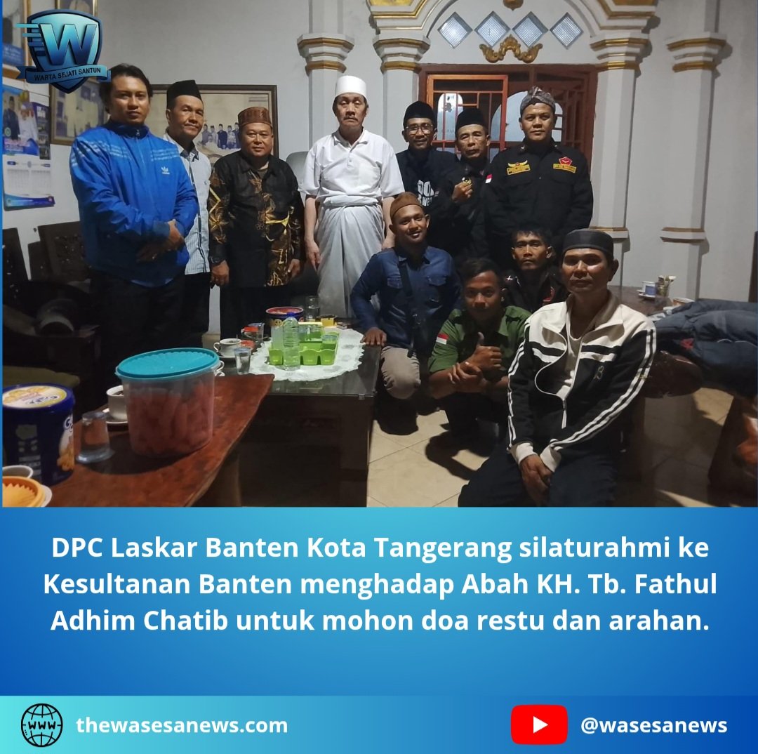 DPC Laskar Banten Kota Tangerang Silaturahmi ke Kesultanan Banten. - thewasesanews.com