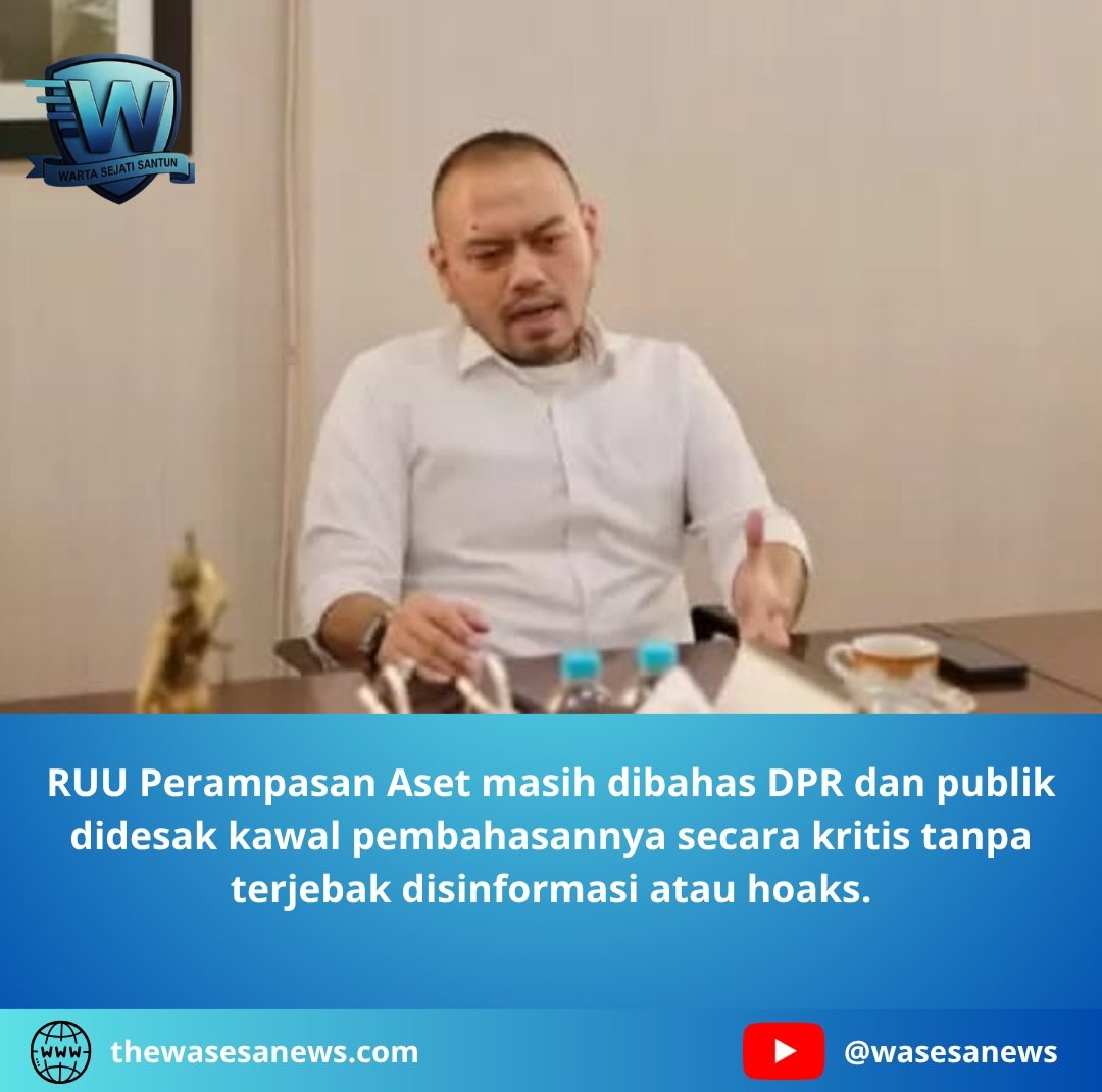 RUU Perampasan Aset Masih Dibahas DPR Publik Didesak Kawal. - thewasesanews.com