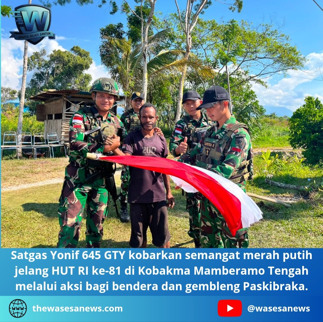 satgas yonif 645 gty kobarkan semangat merah putih. - thewasesanews.com