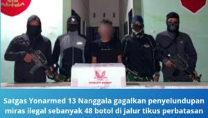 satgas yonarmed 13 nanggala gagalkan penyelundupan miras ilegal. - thewasesanres.com