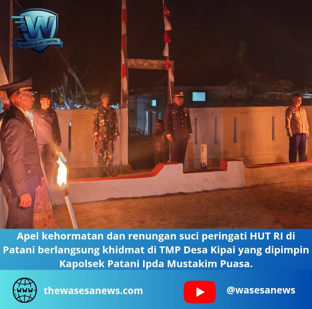 apel kehormatan dan renungan suci peringati hut ri di patani. - thewasessnews.com