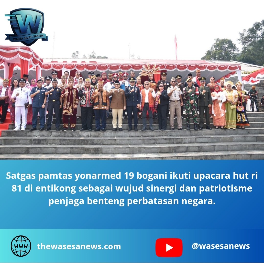 satgas pamtas yonarmed 19 bogani ikuti upacara hut ri 81 di entikong. - thewasesanews.com