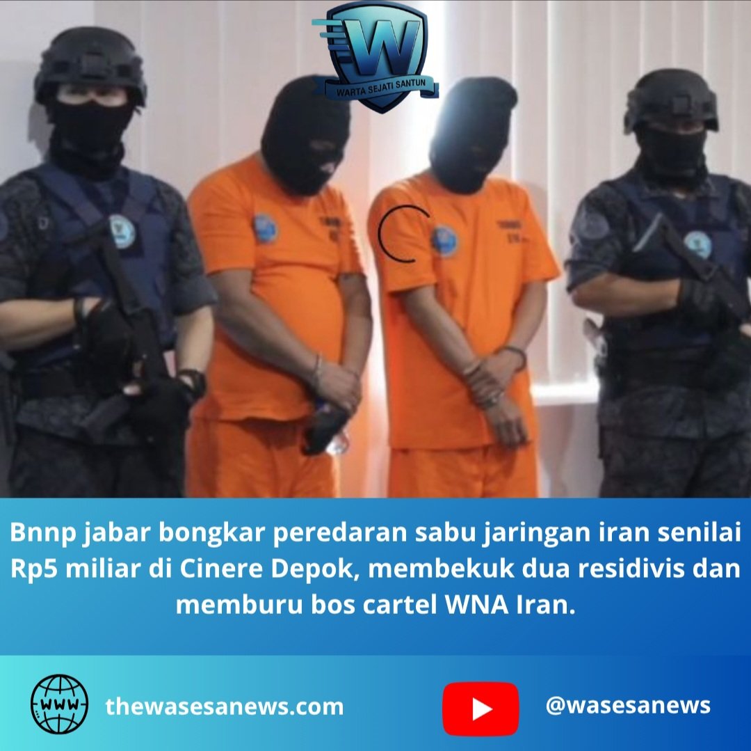 bnnp jabar bongkar peredaran sabu jaringan iran. - thewasesanews.com