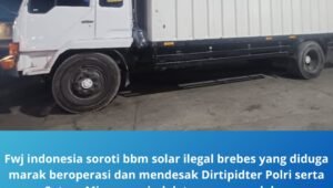 fwj indonesia soroti bbm solar ilegal brebes. - thewasesanews.com